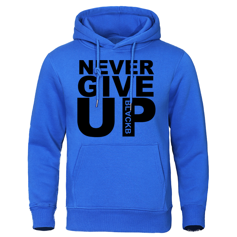 Never give up Mens Womens Hoodie